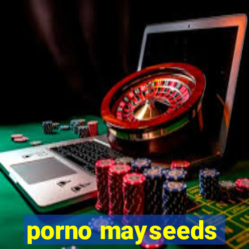 porno mayseeds